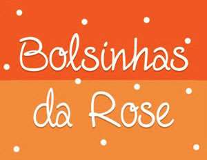 "Bolsinhas da Rose"